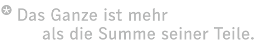 Das Ganze ist mehr als die Summe seiner Teile